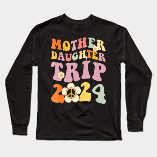 Mother Daughter Trip 2024 Matching Weekend With Mom Long Sleeve T-Shirt